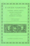 Amores, Medicamina Faciei Femineae, Ars Amatoria, Remedia Amoris: Oxford Classical Texts