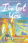 I've Got You: A Hearts of New York Novel