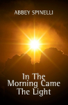 In The Morning Came The Light