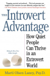 The Introvert Advantage: How Quiet People Can Thrive in an Extrovert World