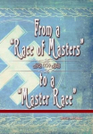 From a Race of Masters to a Master Race: 1948 to 1848