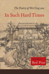 In Such Hard Times: The Poetry of Wei Ying-wu