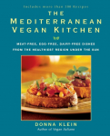 The Mediterranean Vegan Kitchen: Meat-Free, Egg-Free, Dairy-Free Dishes from the Healthiest Region Under the Sun:A Vegan Cookbook