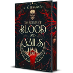 The Bounty of Blood and Nails: Deluxe Limited Edition