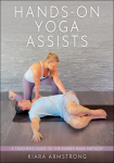 Hands-On Yoga Assists: A Teachers Guide to The Rubber Band Method&reg;