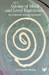 Axioms of Mind and Lived Experience: On Character and the Assumed