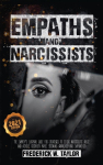 Empaths and Narcissists: The Empath's Survival Guide for Strategies to Defeat Narcissistic Abuse and Achieve Recovery While Becoming Awakened and Empowered