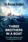 Three Brothers in a Boat: A True Story of Adventure and Purpose Rowing the Pacific