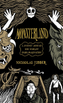 Monsterland: A Journey Around the Worlds Dark Imagination