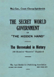 The Secret World Government; or, The Hidden Hand: The Unrevealed in History; 100 Historical Mysteries Explained