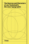 The Sources and Characters of Jan Tschicholds Die neue Typographie
