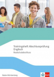 Trainingsheft Abschlusspr&uuml;fung Englisch. Klasse 10, Realschule Baden-W&uuml;rttemberg: mit Audios Klasse 10