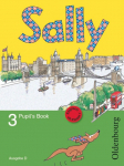 Sally 3. Schuljahr. Pupil's Book. Ausgabe D f&uuml;r alle Bundesl&auml;nder au&szlig;er Nordrhein-Westfalen - Englisch ab Klasse 1: Lehrwerk f&uuml;r den Englischunterricht ab Klasse 1