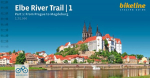 Elbe River Trail 1: Part 1: From Prague to Magdeburg, 500 km, Route description in both directions, 1:75.000, GPS-Tracks Download, LiveUpdate, comprehensive list of accommodation options