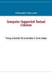 Computer-Supported Textual Criticism: Theory, Automatic Reconstruction of an Archetype