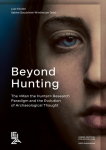 Beyond Hunting: The Man the Hunter Research Paradigm and the Evolution of Archaeological Thought