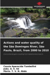 Actions and water quality of the S&atilde;o Domingos River, S&atilde;o Paulo, Brazil, from 2000 to 2010: Environmental gains resulting from implemented projects