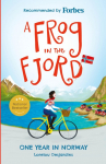 A Frog in the Fjord: One Year in Norway