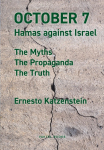 OCTOBER 7: Hamas against Israel - The Myths, The Propaganda, The Truth