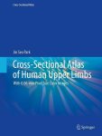 Cross-Sectional Atlas of Human Upper Limbs: With 0.06-mm Pixel Size Color Images