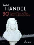 Best of H&auml;ndel: 30 bekannte St&uuml;cke f&uuml;r Klavier. Klavier.