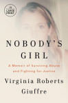 Nobody's Girl.Large Print Edition: A Memoir of Surviving Abuse and Fighting for Justice