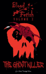 Blood Fetish: The Ghost Killer