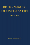 Biodynamics of Osteopathy Phase Six