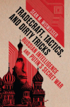 Tradecraft, Tactics, and Dirty Tricks: Russian Intelligence and Putins Secret War