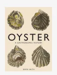 New Mags - Oyster: A Gastronomic History - Raamatud - 17X3.2X23CM
