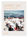 New Mags - Apr&egrave;s Ski - The Scene, The Style, The Menu - Raamatud - 21X2X28.5CM