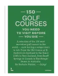 New Mags - 150 Golf Courses - Raamatud - 17.5X2.5X23.5CM