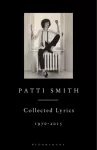 Patti Smith Collected Lyrics, 1970&ndash;2015