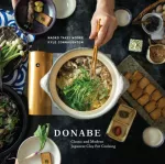 Donabe, Classic and Modern Japanese Clay Pot Cooking [A One-Pot Cookbook]