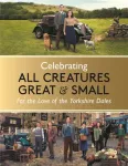 Celebrating All Creatures Great & Small, For the Love of the Yorkshire Dales