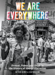 We Are Everywhere, A Visual Guide to the History of Queer Liberation, So Far