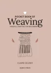 Pocket Book of Weaving, Mindful Crafting for Beginners