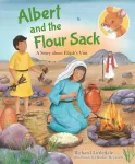 Albert and the Flour Sack, A Story about Elijah's Visit