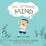 My Strong Mind II, The Power of Positive Thinking
