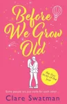 Before We Grow Old, The love story that everyone will be talking about