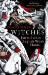 Witches, James I and the English Witch Hunts