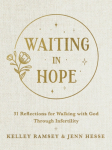 Waiting In Hope, 31 Reflections for Walking with God Through Infertility
