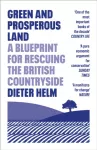 Green and Prosperous Land, A Blueprint for Rescuing the British Countryside