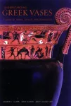 Understanding Greek Vases &ndash; A Guide to Terms, Styles, and Techniques