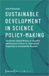 Sustainable Development in Science Policy&ndash;Making &ndash; The German Federal Ministry of Education and Research's Policies for International Cooperation
