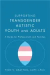 Supporting Transgender Autistic Youth and Adults