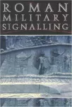 Roman Military Signalling