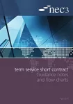 NEC3 Term Service Short Contract Guidance Notes and Flow Charts