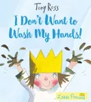 I Don't Want to Wash My Hands!