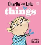 Charlie and Lola: Things